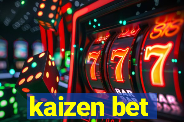 kaizen bet